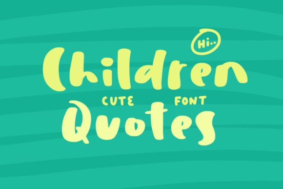 Children Quotes: A Playful Handwritten Typeface for Brands